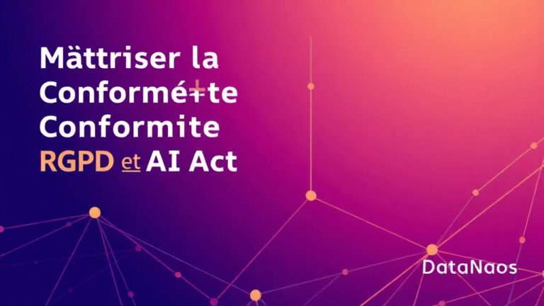 Maîtriser la Conformité RGPD et AI Act : Une Approche Intégrée